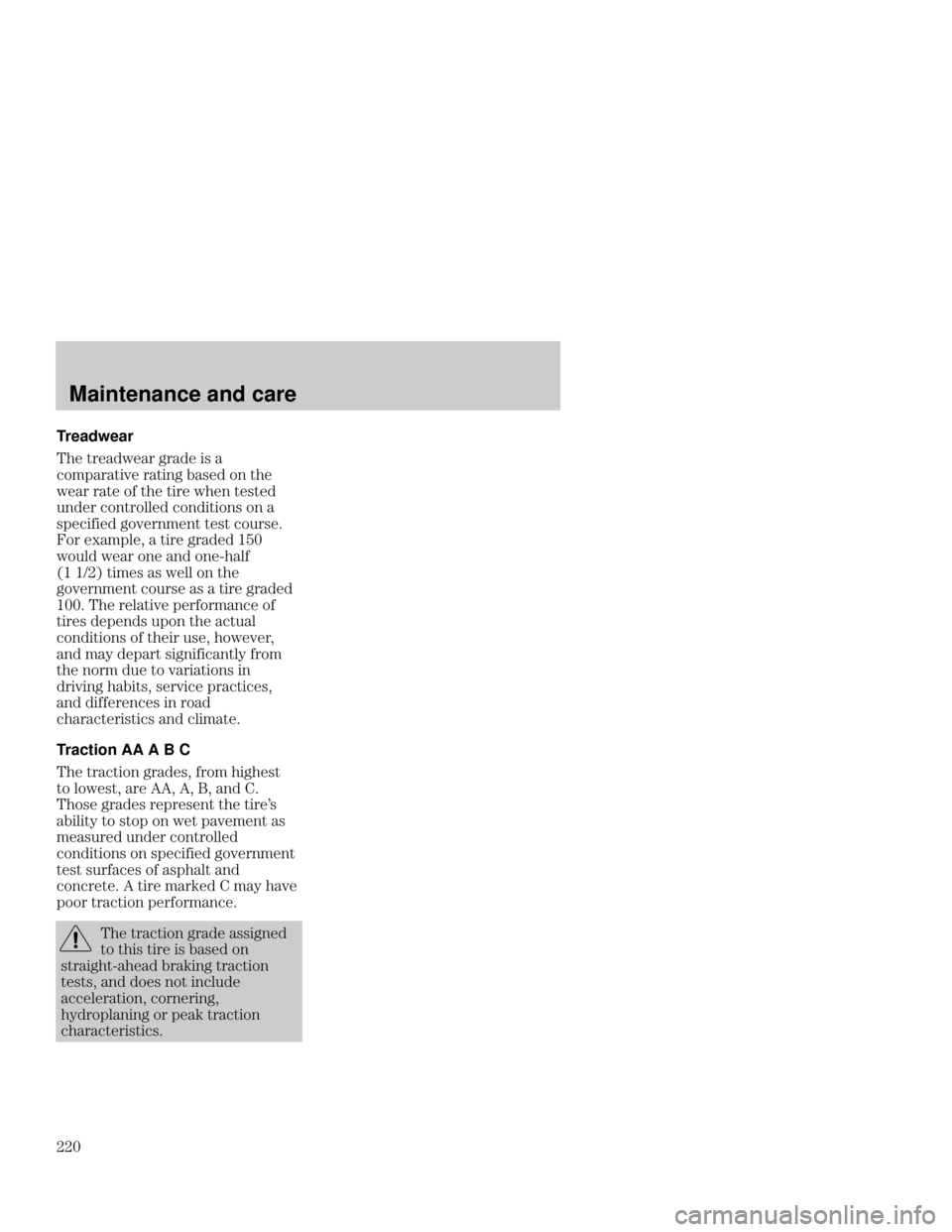 Mercury Mercury Cougar 2000  Owners Manuals Maintenance and care


 Treadwear
 " %    ! 
 "$  " !  "
%   "  " "  % "!"
# "  "!  
! $ " "!" # !
  &