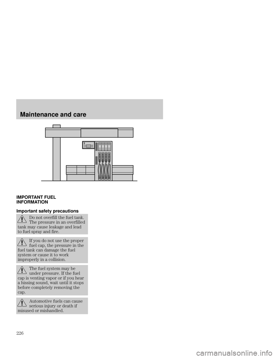 Mercury Mercury Cougar 2000  Owners Manuals Maintenance and care

IMPORTANT FUEL
INFORMATION
Important safety precautions
     

	   
 

 
 
 

 

 

  
 

 
  