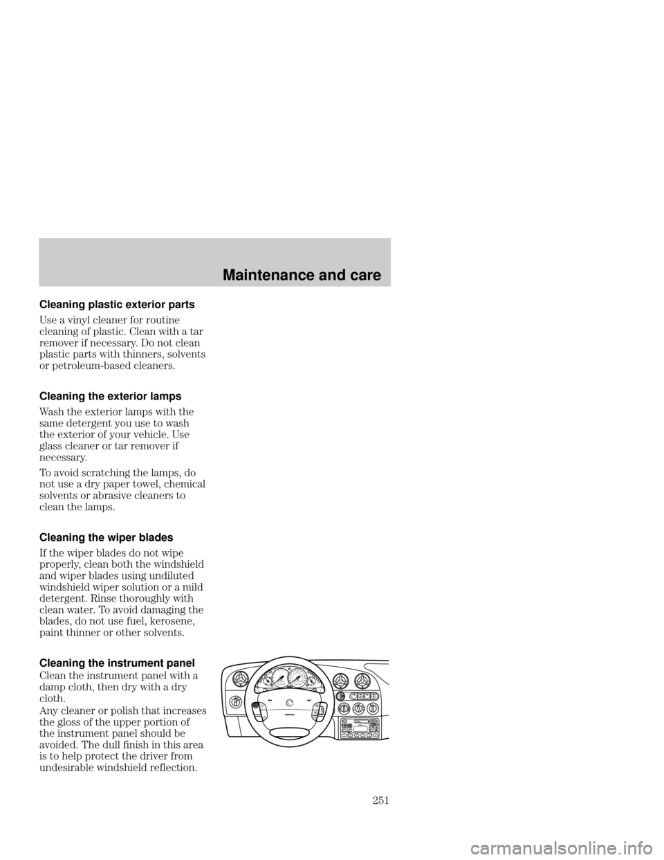 Mercury Mercury Cougar 2000  Owners Manuals  
Maintenance and care
 Cleaning
 plastic exterior parts

  "%   ! 
     #    
"  % 	  
    #    " 