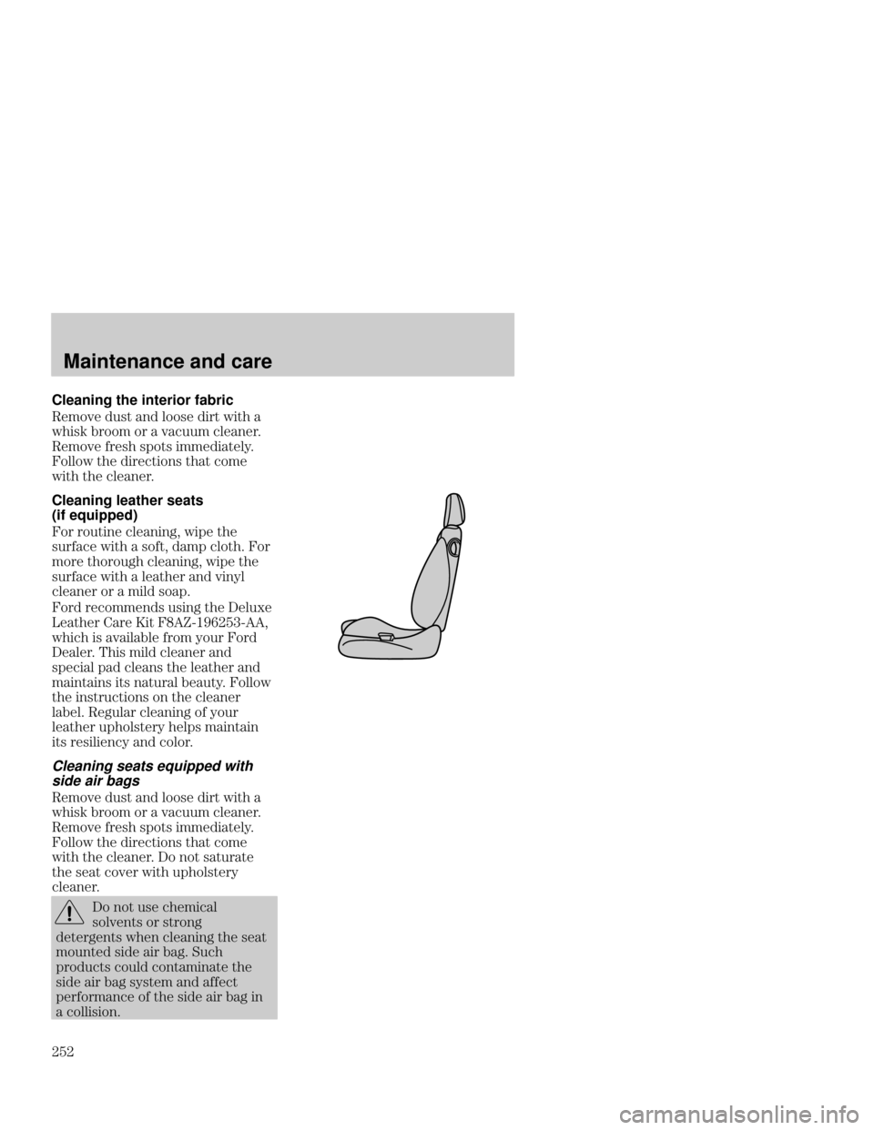 Mercury Mercury Cougar 2000  s Repair Manual Maintenance and care
 Cleaning
 the interior fabric
 "( %& ! ""% $& )& 
)% $"" "$  ( !$
 "( $% %#"&%   &+
"") & $&"!% && " 
)& & !$