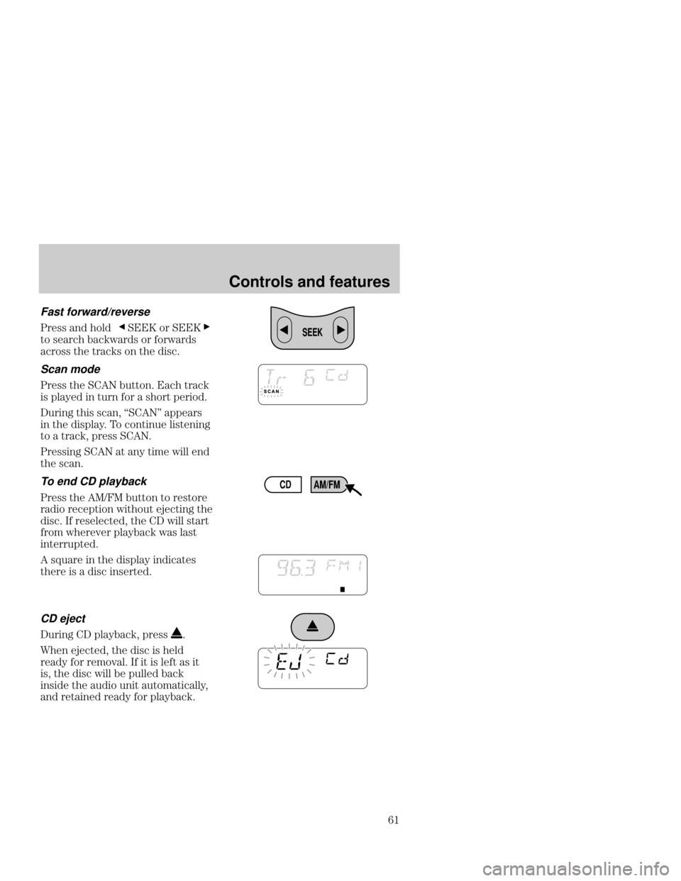 Mercury Mercury Cougar 2000  s Repair Manual Controls and features

Fast forward/reverse
& " #  #& 
(# & +& #& #&+&
&# ( (& #" ( 
Scan mode
& ( 	 )((#"  (&
 $ , " ()&" 