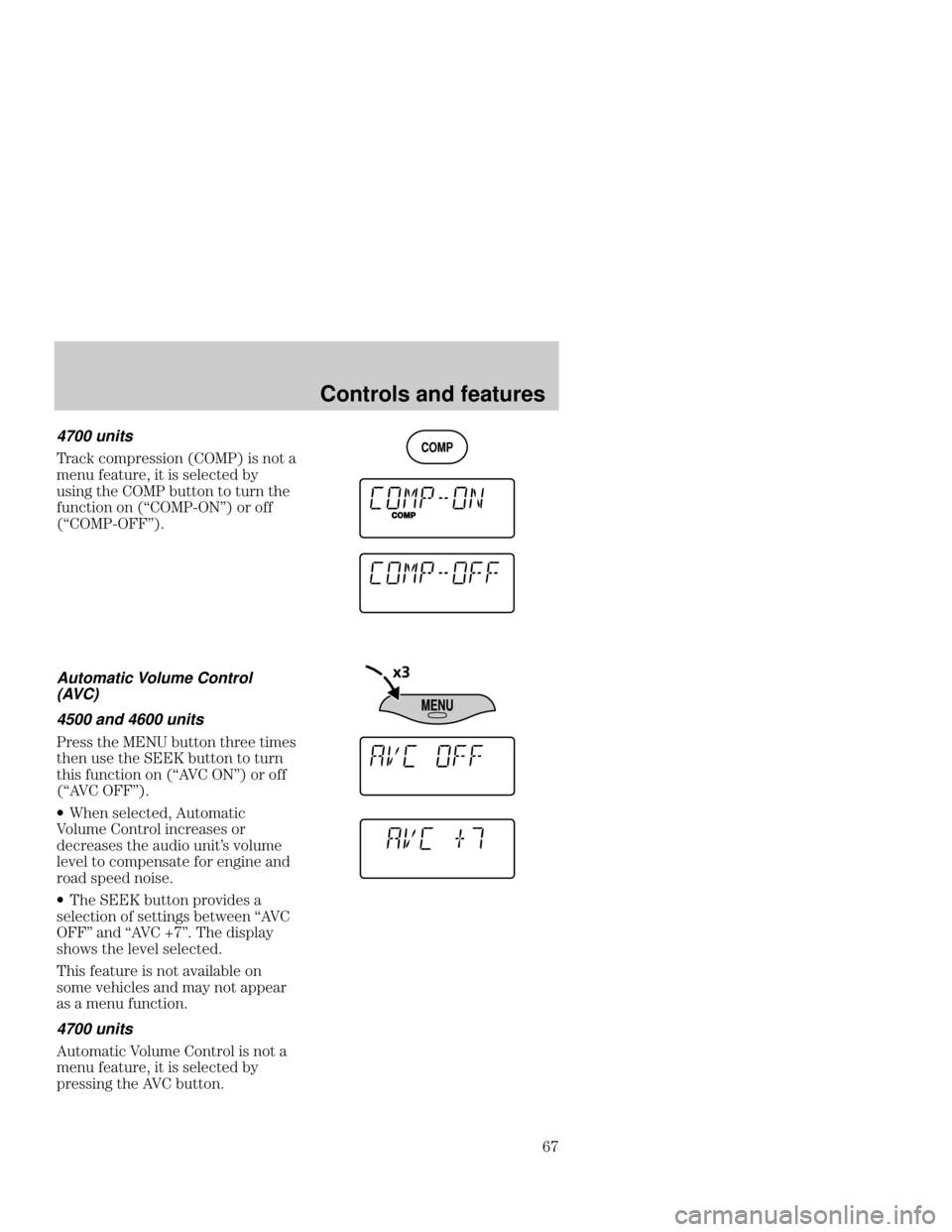 Mercury Mercury Cougar 1999  s Repair Manual Controls and features
	

4700 units
(" &$())!&%  !) %&* 
$%+ *+( !* !) )#* .
+)!% *   +**&% *& *+(% * 
+%*!&% &% /0 &( &
/0
Automatic Volume Co