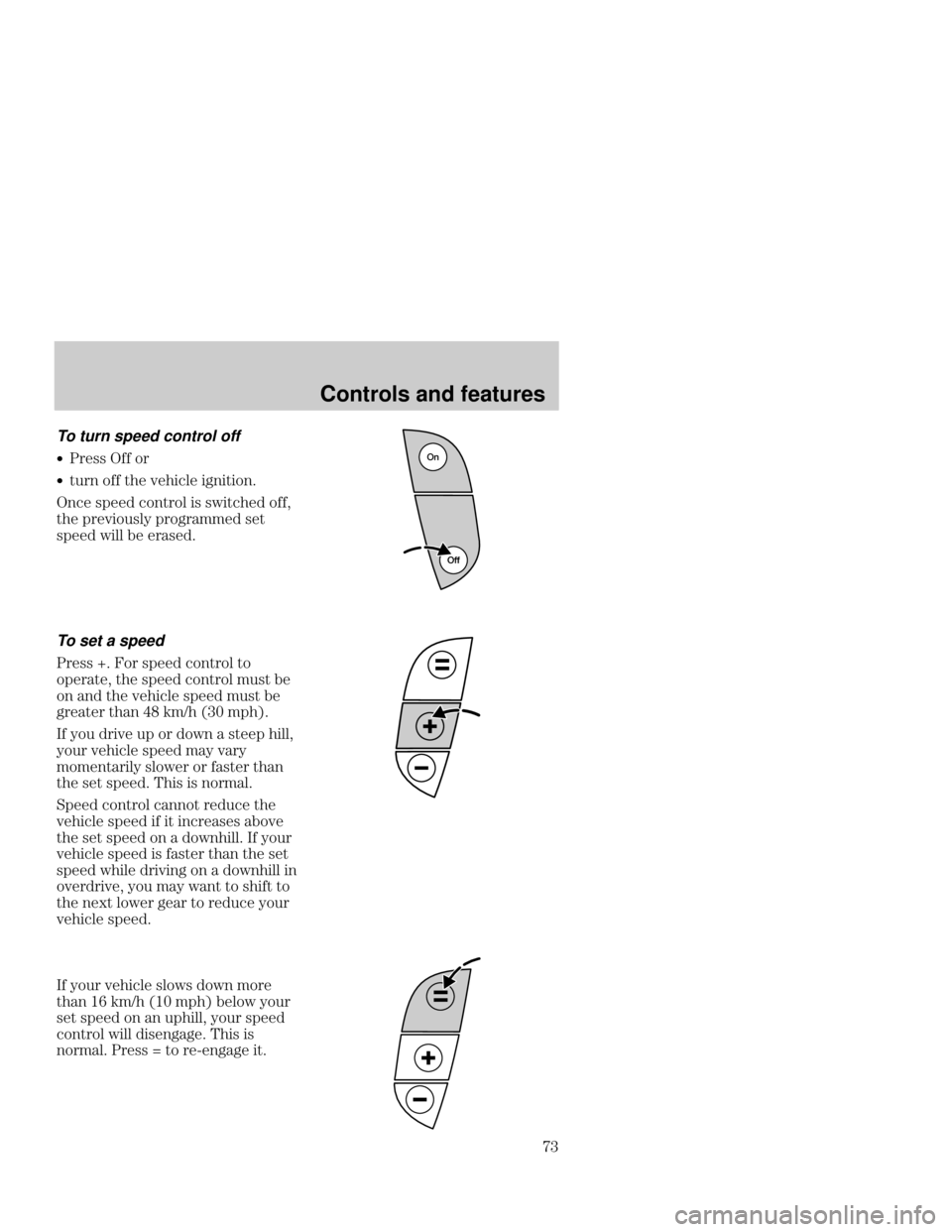 Mercury Mercury Cougar 1999  s Manual PDF  
Controls and features


To turn speed control off
w%&&  #%
w(%" #  )  "#"
" &$ #"%# & &* #
 $%)#(& , $%#%!! &
&$ *    %&
To set a speed