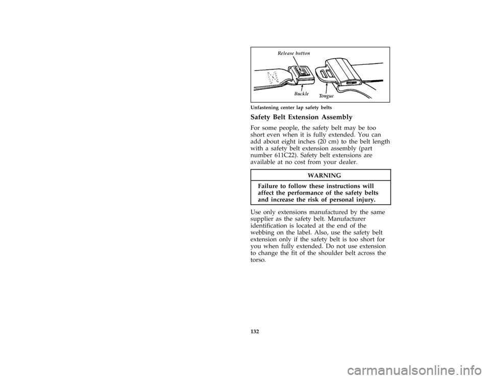 Mercury Grand Marquis 1997  Owners Manuals 132 [SS21200( GV)12/95]
quarter page art:0010022-AUnfastening center lap safety belts
%*
[SS21400( ALL)02/96]
Safety Belt Extension Assembly
*
[SS21500( ALL)01/96]
For some people, the safety belt may