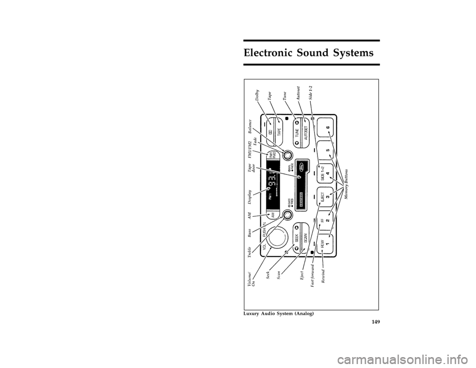 Mercury Grand Marquis 1996  Owners Manuals 149
Electronic Sound Systems
% [AS10315( GV)05/94]
full page art:0060663-A
Luxury Audio System (Analog)
File:rcasg.ex
Update:Tue Jan 30 08:04:26 1996 