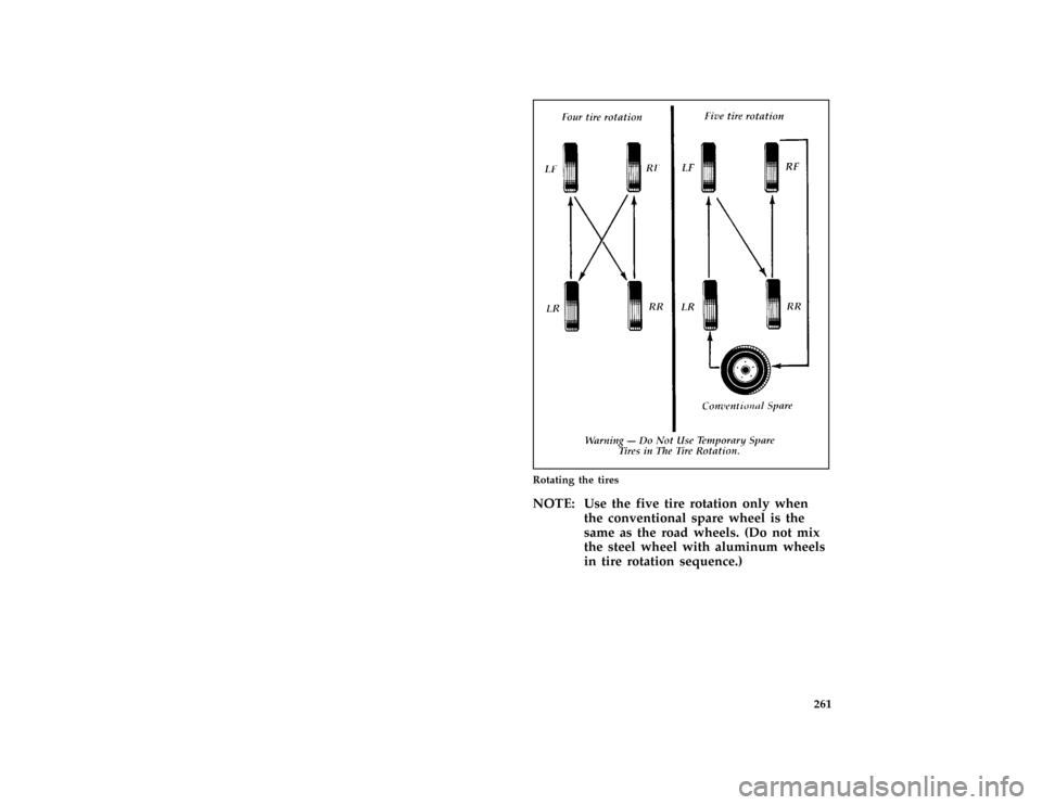 Mercury Grand Marquis 1996  Owners Manuals 261 [SV26200( GV)05/89]
two third page art:0010381-B
Rotating the tires
[SV26350( GV)03/94]
NOTE: Use the five tire rotation only when
the conventional spare wheel is the
same as the road wheels. (Do 