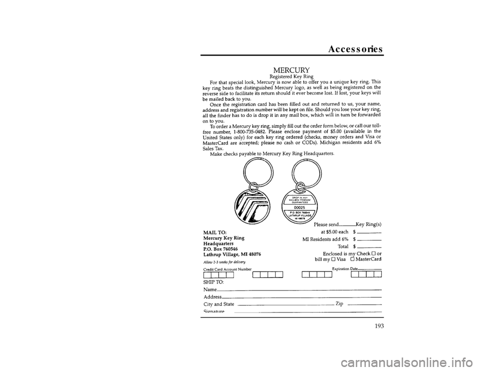 Mercury Mystique 1996  Owners Manuals Accessories
193
[AC01450( Z)05/95]
thirty-six pica
chart:0001484-AFile:cdacz.ex
Update:Fri Feb 23 11:02:40 1996 