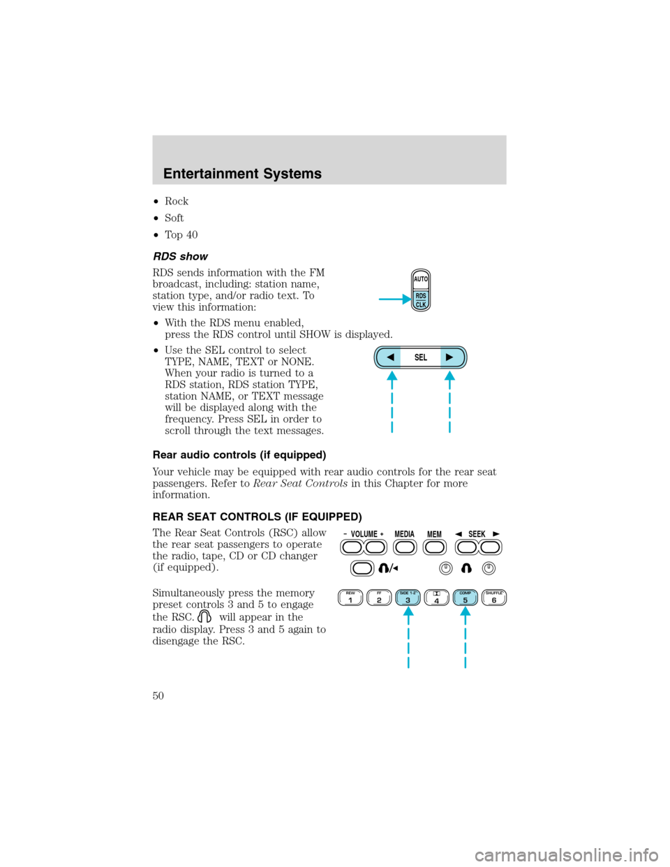 Mercury Villager 2002 s Service Manual •Rock
•Soft
•To p 4 0
RDS show
RDS sends information with the FM
broadcast, including: station name,
station type, and/or radio text. To
view this information:
•With the RDS menu enabled,
pres Mercury Villager 2002 s Service Manual •Rock
•Soft
•To p 4 0
RDS show
RDS sends information with the FM
broadcast, including: station name,
station type, and/or radio text. To
view this information:
•With the RDS menu enabled,
pres