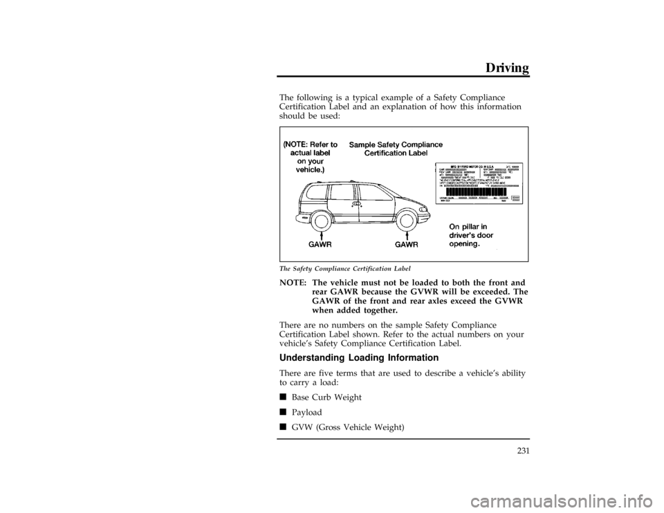 Mercury Villager 1997  Owners Manuals Driving
231
*
[GF14000(ALL)01/96]
The following is a typical example of a Safety Compliance
Certification Label and an explanation of how this information
should be used:
[GF14100(ALL)01/96]
13-1/2 pi