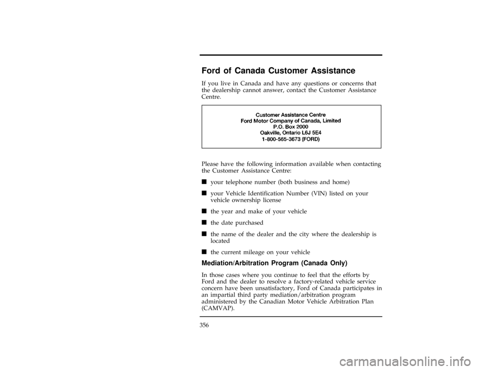 Mercury Villager 1997  Owners Manuals 356
%*
[HS08300(ALL)05/96]
Ford of Canada Customer Assistance
*
[HS08305(ALL)05/96]
If you live in Canada and have any questions or concerns that
the dealership cannot answer, contact the Customer Ass