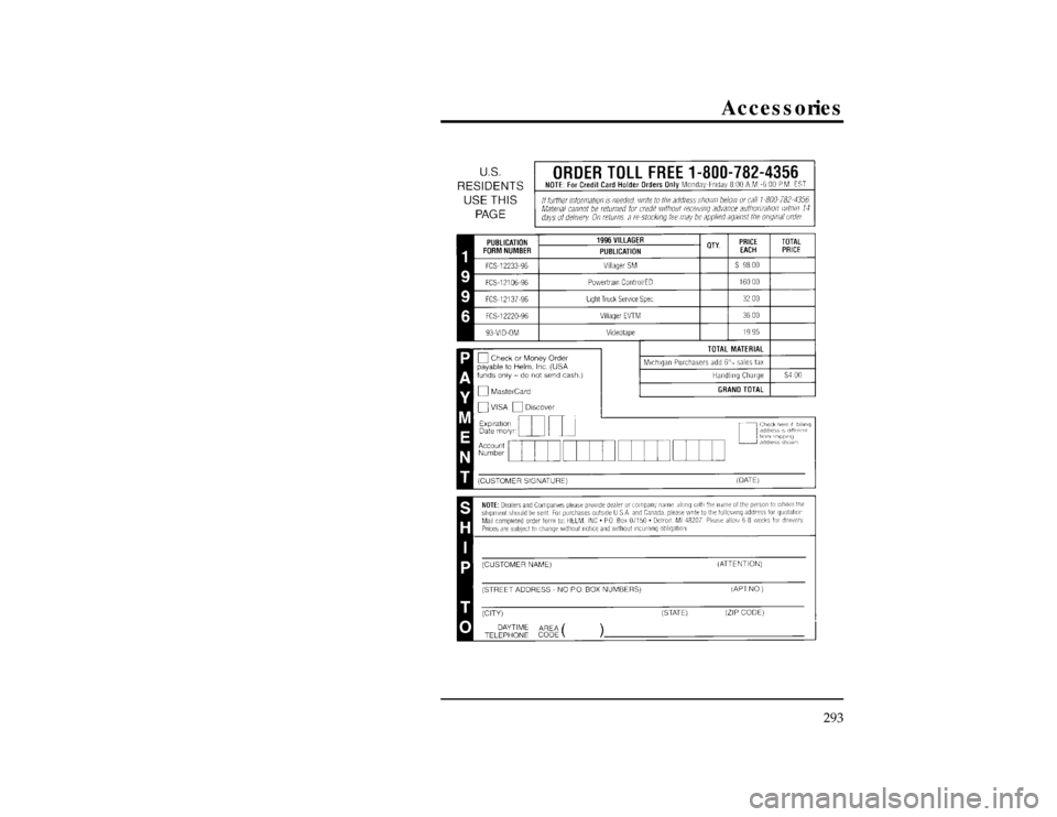 Mercury Villager 1996  Owners Manuals Accessories
293
[AC03300(ALL)05/93]
thirty-four pica
chart:0040331-AFile:14vxacn.ex
Update:Mon Jun  3 08:32:34 1996 