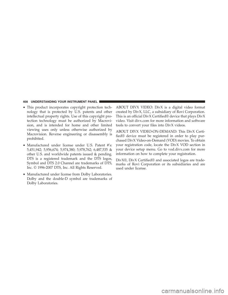 Ram Cargo Van 2015  Owners Manual •This product incorporates copyright protection tech-
nology that is protected by U.S. patents and other
intellectual property rights. Use of this copyright pro-
tection technology must be authorize