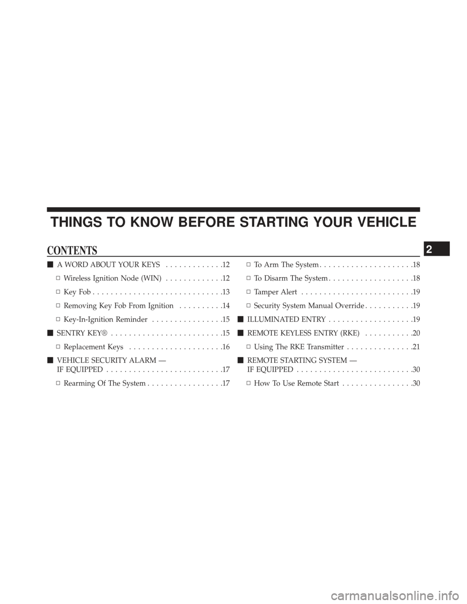 Ram Cargo Van 2014 User Guide THINGS TO KNOW BEFORE STARTING YOUR VEHICLE
CONTENTS
A WORD ABOUT YOUR KEYS .............12
▫ Wireless Ignition Node (WIN) .............12
▫ KeyFob.............................13
▫ Removing Key