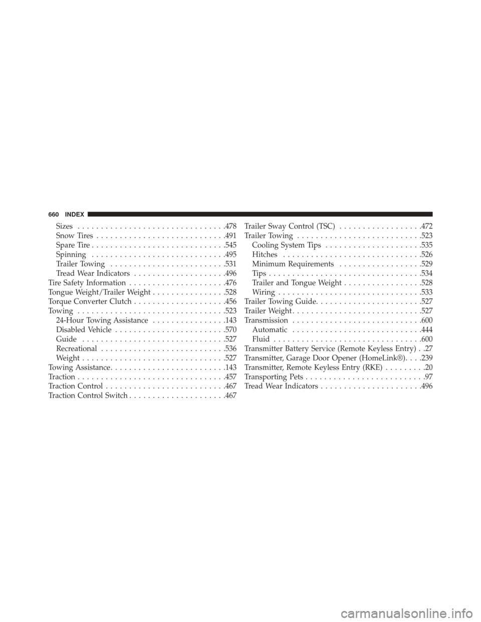 Ram Cargo Van 2014  Owners Manual Sizes............................... .478
Snow Tires ........................... .491
Spare Tire ............................ .545
Spinning ............................ .495
Trailer Towing ...........