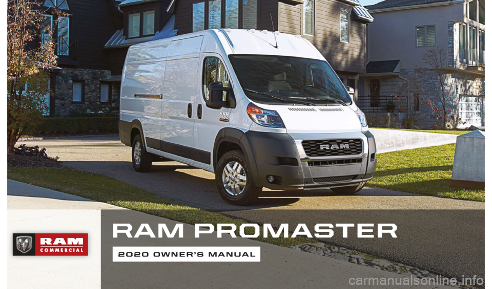 Ram ProMaster 2020  Owners Manual RAM PROMASTER
2020 OWNER’S MANUAL
`     