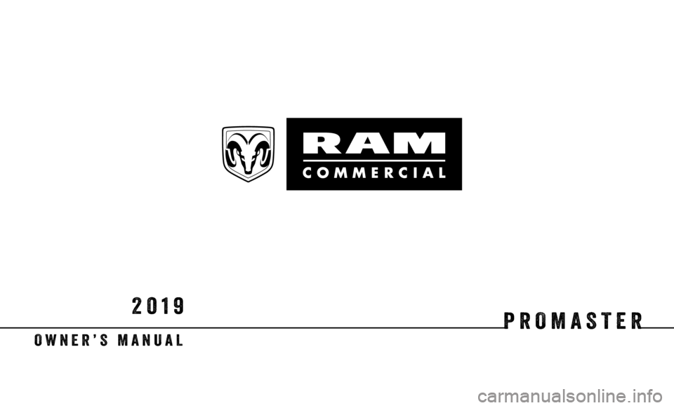 Ram ProMaster 2019  Owners Manual PROMASTER
 OWNER’S  MANUAL
2019 