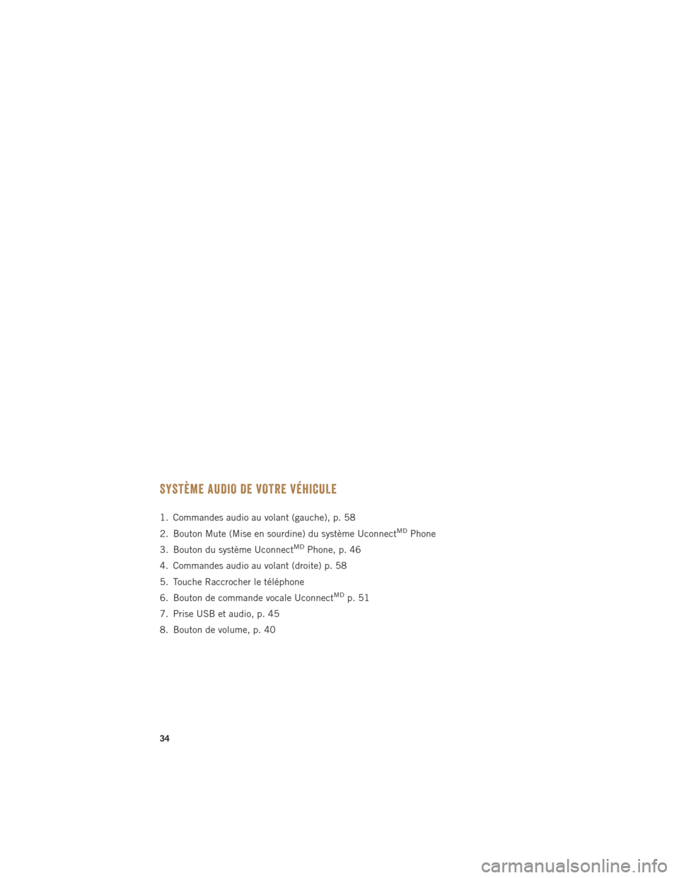 Ram ProMaster 2015  Guide dutilisateur (in French) SYSTÈME AUDIO DE VOTRE VÉHICULE
1. Commandes audio au volant (gauche), p. 58
2. Bouton Mute (Mise en sourdine) du système Uconnect
MDPhone
3. Bouton du système Uconnect
MDPhone, p. 46
4. Commandes