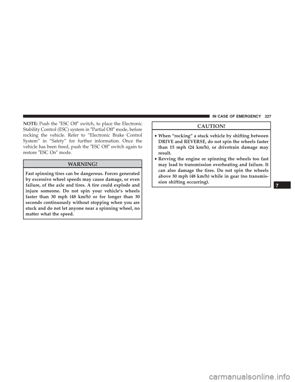 Ram ProMaster City 2019  Owners Manual NOTE:Push the ESC Off switch, to place the Electronic
Stability Control (ESC) system in Partial Offmode, before
rocking the vehicle. Refer to “Electronic Brake Control
System” in “Safety” 