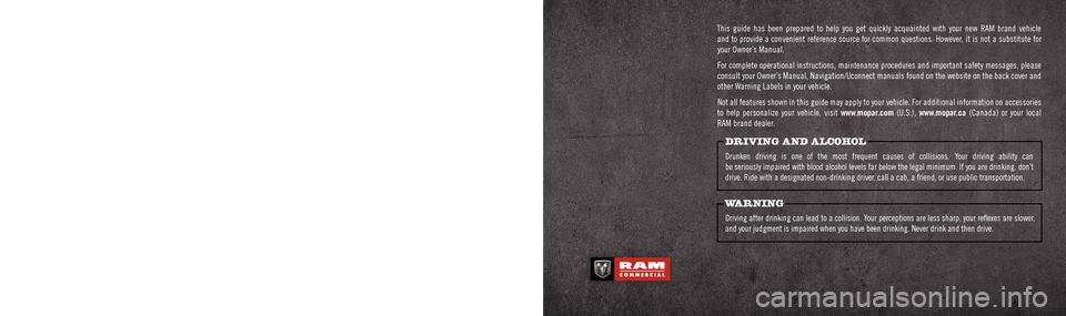 Ram ProMaster City 2018  User Guide This guide has been prepared to help you get quickly acquainted with your new RAM brand vehicle  
and to provide a convenient reference source for common questions. Howev\
er, it is not a substitute f