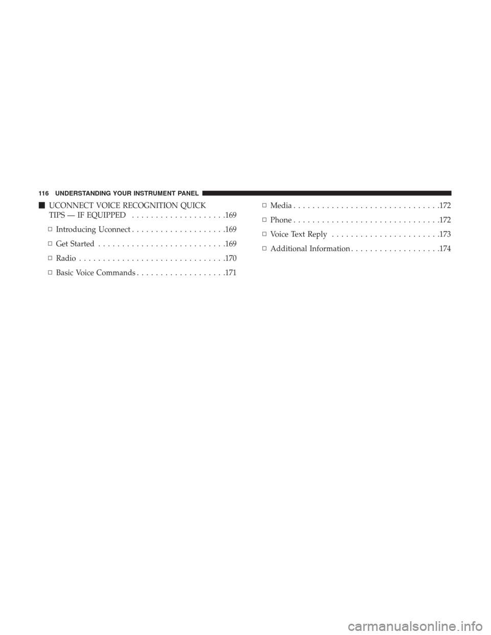 Ram ProMaster City 2017  Owners Manual UCONNECT VOICE RECOGNITION QUICK
TIPS — IF EQUIPPED ....................169
▫ Introducing Uconnect ....................169
▫ Get Started .......................... .169
▫ Radio ..............