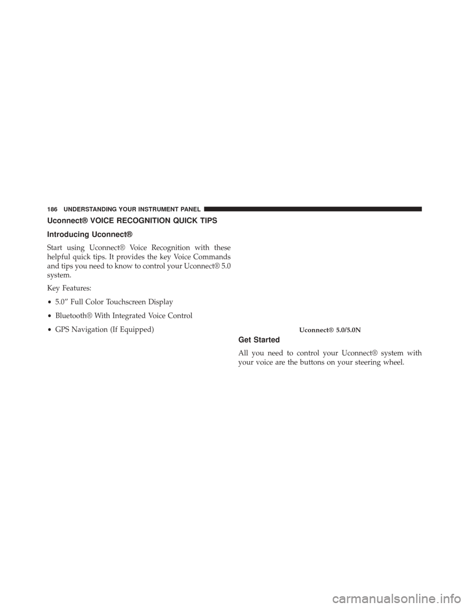 Ram ProMaster City 2015  Owners Manual Uconnect® VOICE RECOGNITION QUICK TIPS
Introducing Uconnect®
Start using Uconnect® Voice Recognition with these
helpful quick tips. It provides the key Voice Commands
and tips you need to know to c