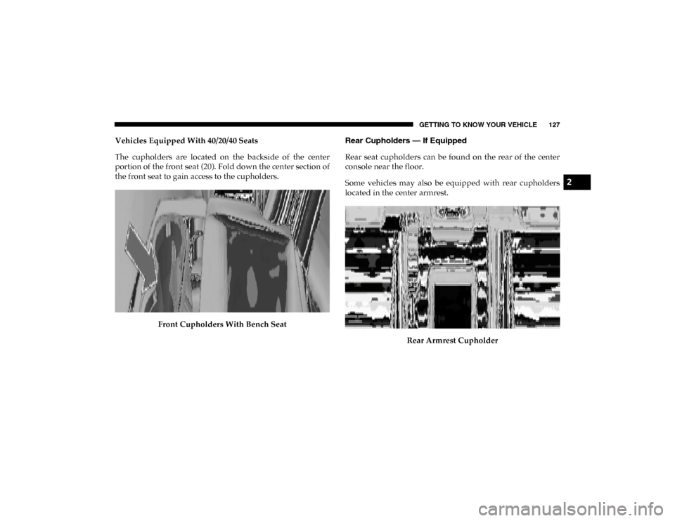 Ram 1500 2020  Owners Manual GETTING TO KNOW YOUR VEHICLE 127
Vehicles Equipped With 40/20/40 Seats
The  cupholders  are  located  on  the  backside  of  the  center
portion of the front seat (20). Fold down the center section of