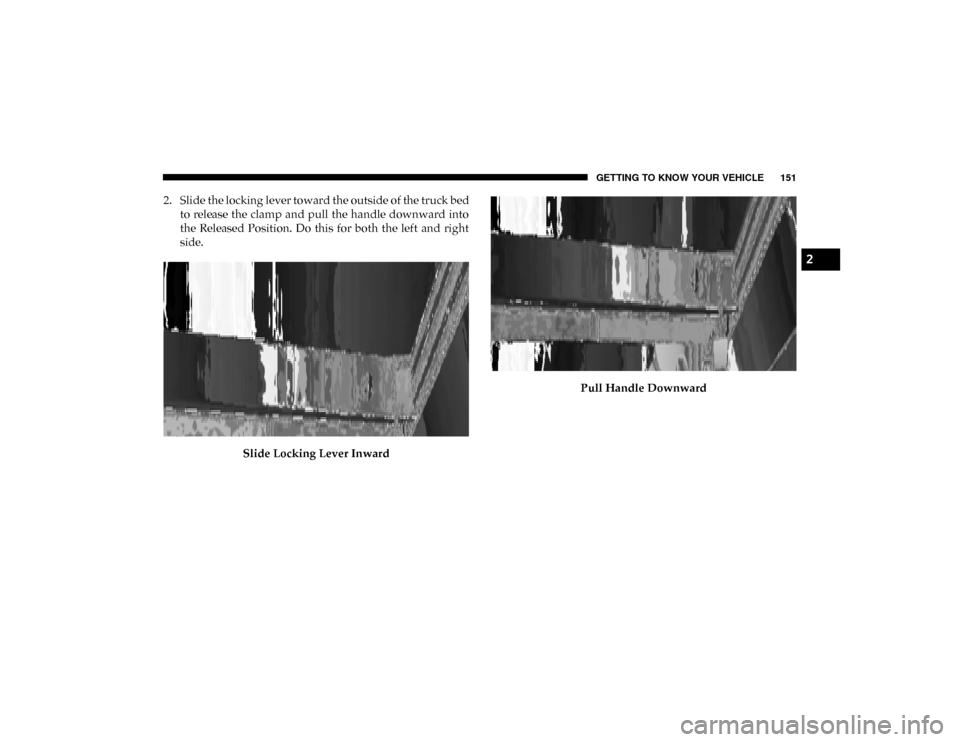 Ram 1500 2020  Owners Manual GETTING TO KNOW YOUR VEHICLE 151
2. Slide the locking lever toward the outside of the truck bedto  release the clamp and pull the handle downward into
the  Released  Position.  Do  this  for  both  th
