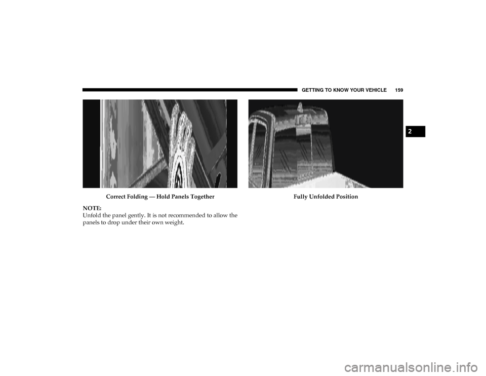 Ram 1500 2020  Owners Manual GETTING TO KNOW YOUR VEHICLE 159
Correct Folding — Hold Panels Together
NOTE:
Unfold the panel gently. It is not recommended to allow the
panels to drop under their own weight. Fully Unfolded Positi
