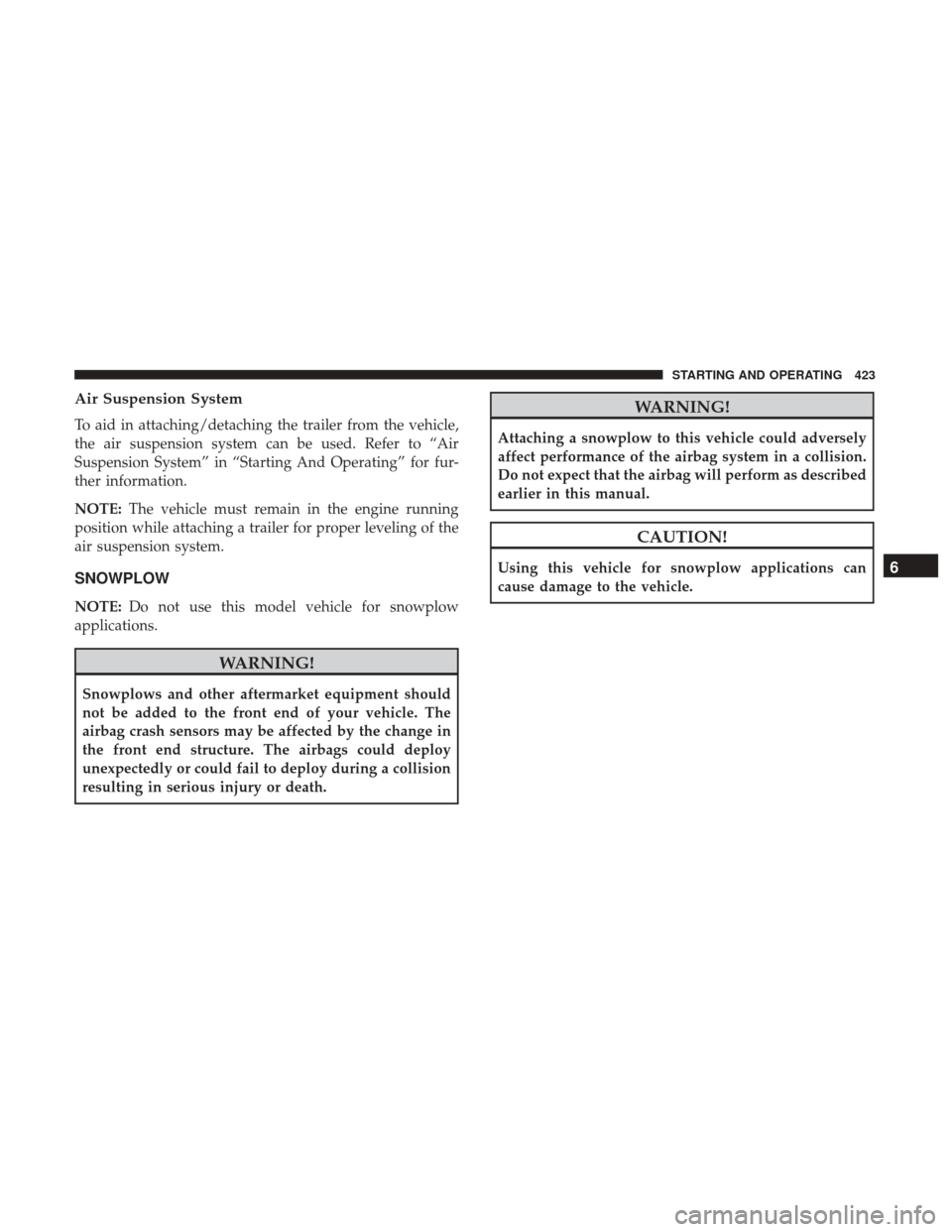 Ram 1500 2019 User Guide Air Suspension System
To aid in attaching/detaching the trailer from the vehicle,
the air suspension system can be used. Refer to “Air
Suspension System” in “Starting And Operating” for fur-
t