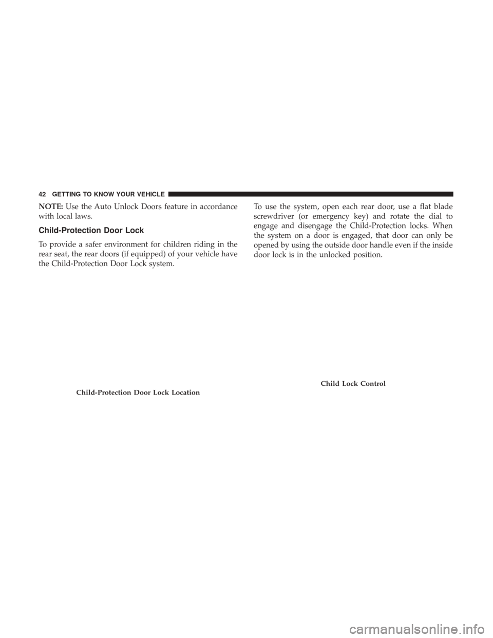 Ram 1500 2019 Service Manual NOTE:Use the Auto Unlock Doors feature in accordance
with local laws.
Child-Protection Door Lock
To provide a safer environment for children riding in the
rear seat, the rear doors (if equipped) of yo Ram 1500 2019 Service Manual NOTE:Use the Auto Unlock Doors feature in accordance
with local laws.
Child-Protection Door Lock
To provide a safer environment for children riding in the
rear seat, the rear doors (if equipped) of yo