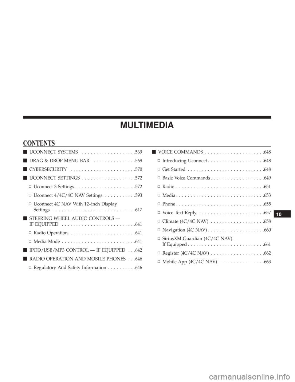 Ram 1500 2019  Owners Manual MULTIMEDIA
CONTENTS
UCONNECT SYSTEMS ...................569
 DRAG & DROP MENU BAR ...............569
 CYBERSECURITY ...................... .570
 UCONNECT SETTINGS ...................572
▫ Uconne