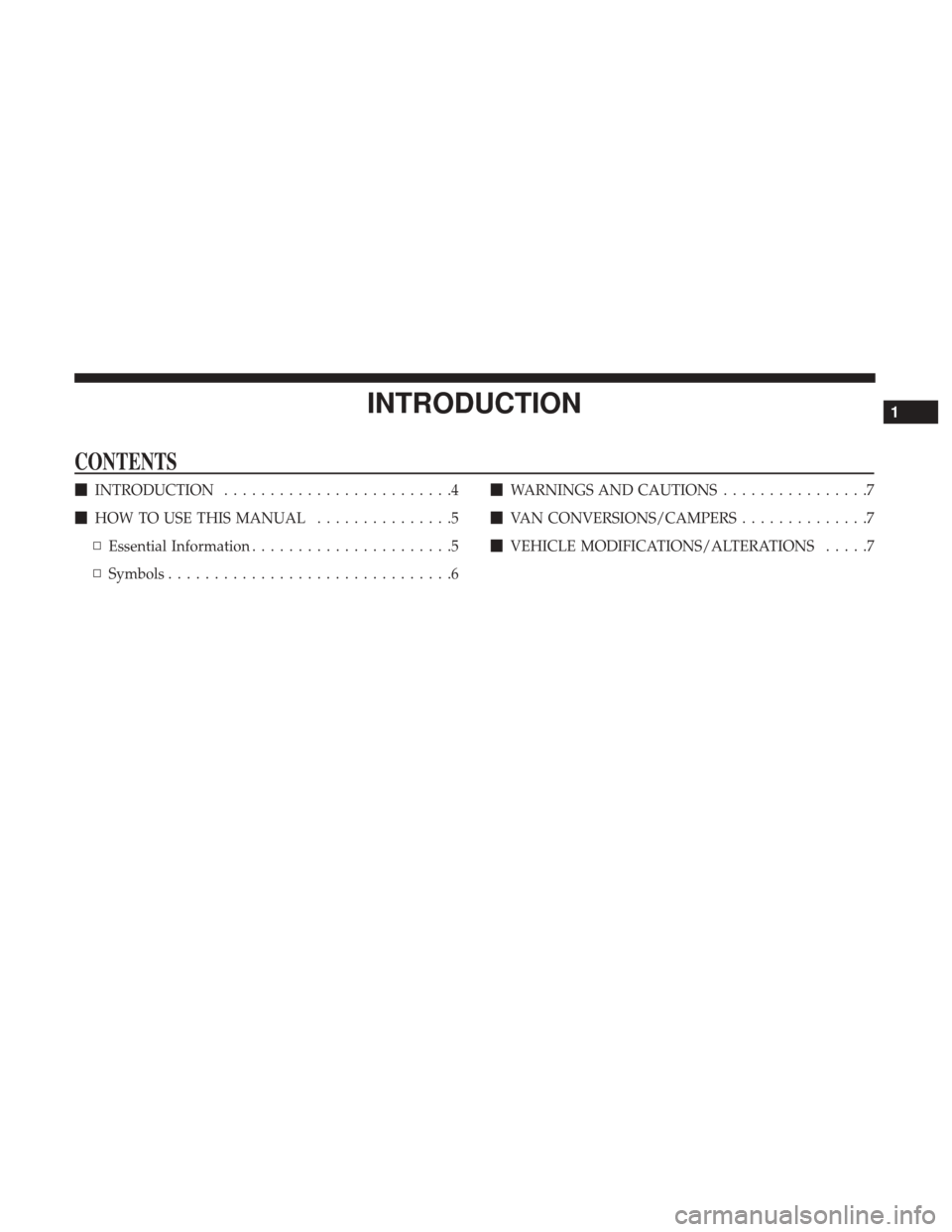 Ram 1500 2018  Owners Manual INTRODUCTION
CONTENTS
INTRODUCTION .........................4
 HOW TO USE THIS MANUAL ...............5
▫ Essential Information ......................5
▫ Symbols ...............................6 