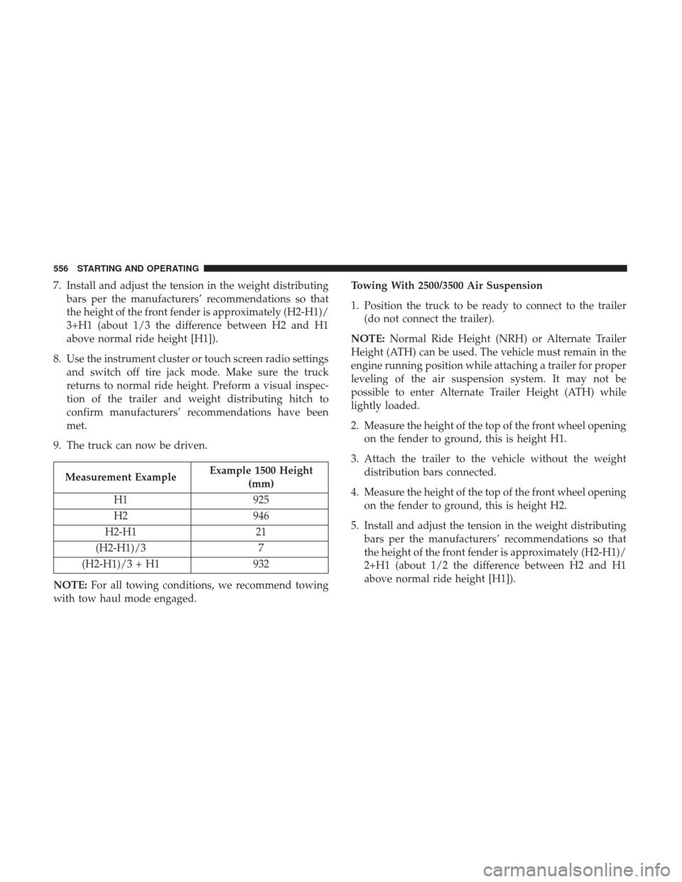 Ram 1500 2017  Owners Manual 7. Install and adjust the tension in the weight distributingbars per the manufacturers’ recommendations so that
the height of the front fender is approximately (H2-H1)/
3+H1 (about 1/3 the differenc