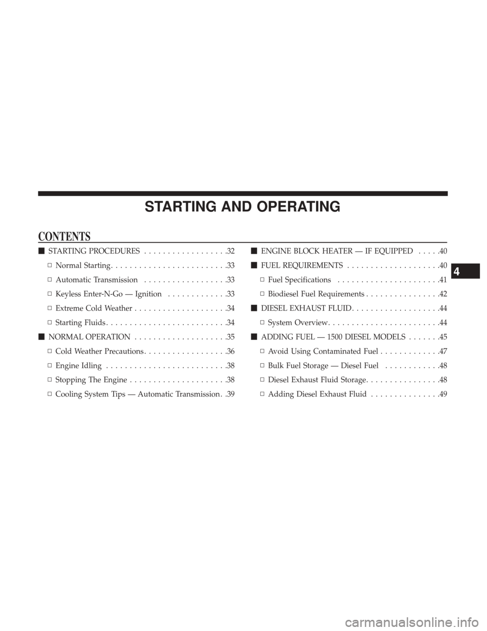 Ram 1500 2017  Diesel Supplement STARTING AND OPERATING
CONTENTS
STARTING PROCEDURES ..................32
▫ Normal Starting .........................33
▫ Automatic Transmission ..................33
▫ Keyless Enter-N-Go — Ign