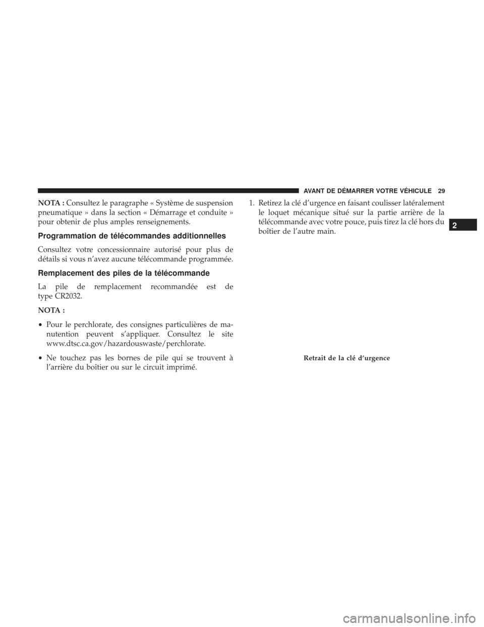 Ram 1500 2017 Manuel du propriétaire (in French) NOTA :Consultez le paragraphe « Système de suspension
pneumatique » dans la section « Démarrage et conduite »
pour obtenir de plus amples renseignements.
Programmation de télécommandes additio Ram 1500 2017 Manuel du propriétaire (in French) NOTA :Consultez le paragraphe « Système de suspension
pneumatique » dans la section « Démarrage et conduite »
pour obtenir de plus amples renseignements.
Programmation de télécommandes additio