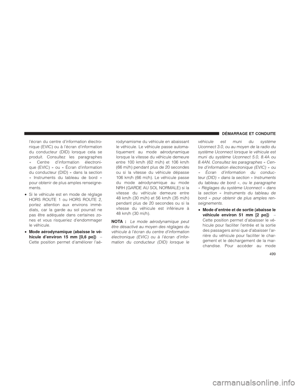 Ram 1500 2016 Manuel du propriétaire (in French) l’écran du centre d’information électro-
nique (EVIC) ou à l’écran d’information
du conducteur (DID) lorsque cela se
produit. Consultez les paragraphes
« Centre d’information électroni Ram 1500 2016 Manuel du propriétaire (in French) l’écran du centre d’information électro-
nique (EVIC) ou à l’écran d’information
du conducteur (DID) lorsque cela se
produit. Consultez les paragraphes
« Centre d’information électroni