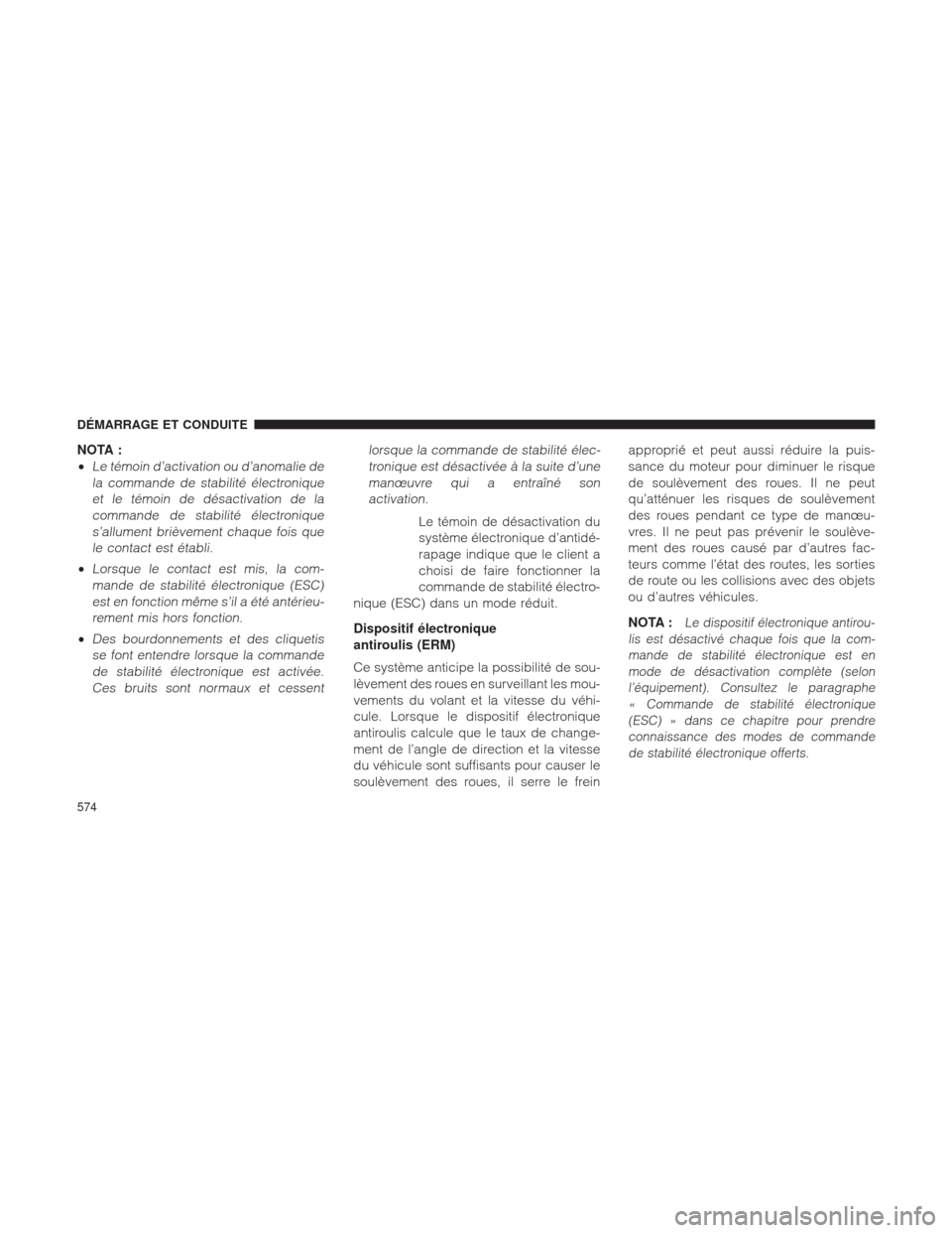 Ram 1500 2016 Manuel du propriétaire (in French) NOTA :
•
Le témoin d’activation ou d’anomalie dela commande de stabilité électroniqueet le témoin de désactivation de lacommande de stabilité électroniques’allument brièvement chaque f Ram 1500 2016 Manuel du propriétaire (in French) NOTA :
•
Le témoin d’activation ou d’anomalie dela commande de stabilité électroniqueet le témoin de désactivation de lacommande de stabilité électroniques’allument brièvement chaque f