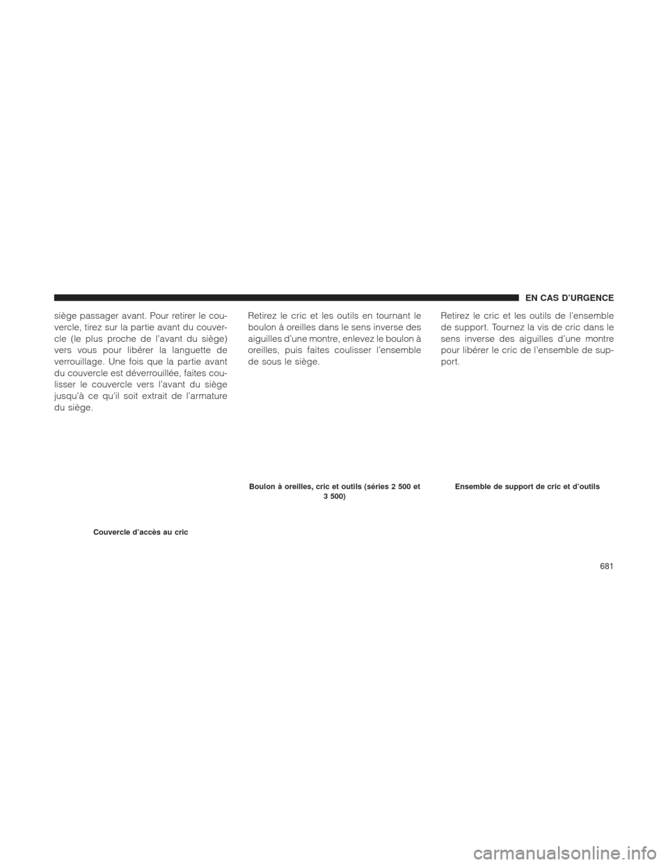 Ram 1500 2016 Manuel du propriétaire (in French) siège passager avant. Pour retirer le cou-
vercle, tirez sur la partie avant du couver-
cle (le plus proche de l’avant du siège)
vers vous pour libérer la languette de
verrouillage. Une fois que Ram 1500 2016 Manuel du propriétaire (in French) siège passager avant. Pour retirer le cou-
vercle, tirez sur la partie avant du couver-
cle (le plus proche de l’avant du siège)
vers vous pour libérer la languette de
verrouillage. Une fois que
