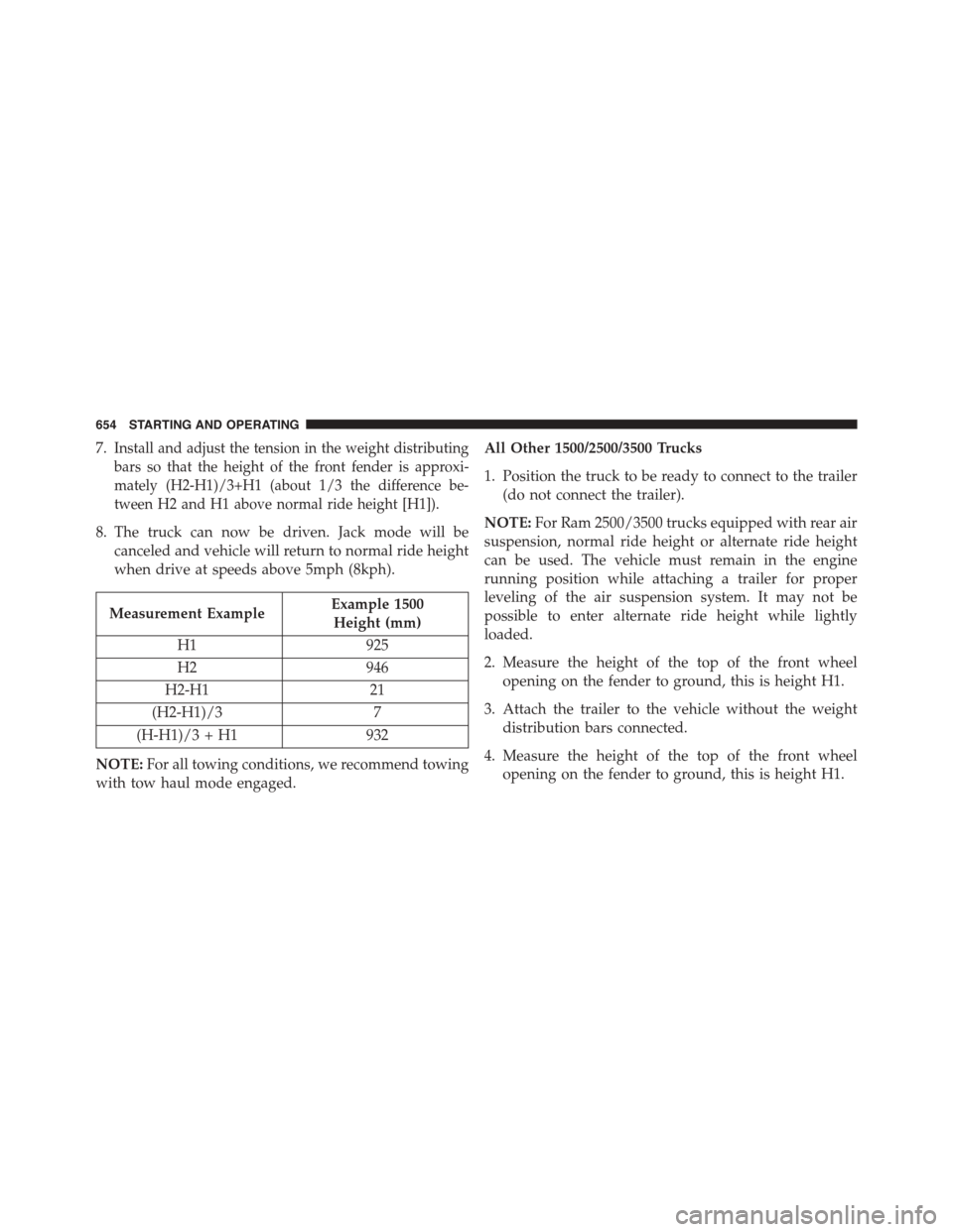 Ram 1500 2015 Owners Manual 7.Install and adjust the tension in the weight distributing
bars so that the height of the front fender is approxi-
mately (H2-H1)/3+H1 (about 1/3 the difference be-
tween H2 and H1 above normal ride Ram 1500 2015 Owners Manual 7.Install and adjust the tension in the weight distributing
bars so that the height of the front fender is approxi-
mately (H2-H1)/3+H1 (about 1/3 the difference be-
tween H2 and H1 above normal ride