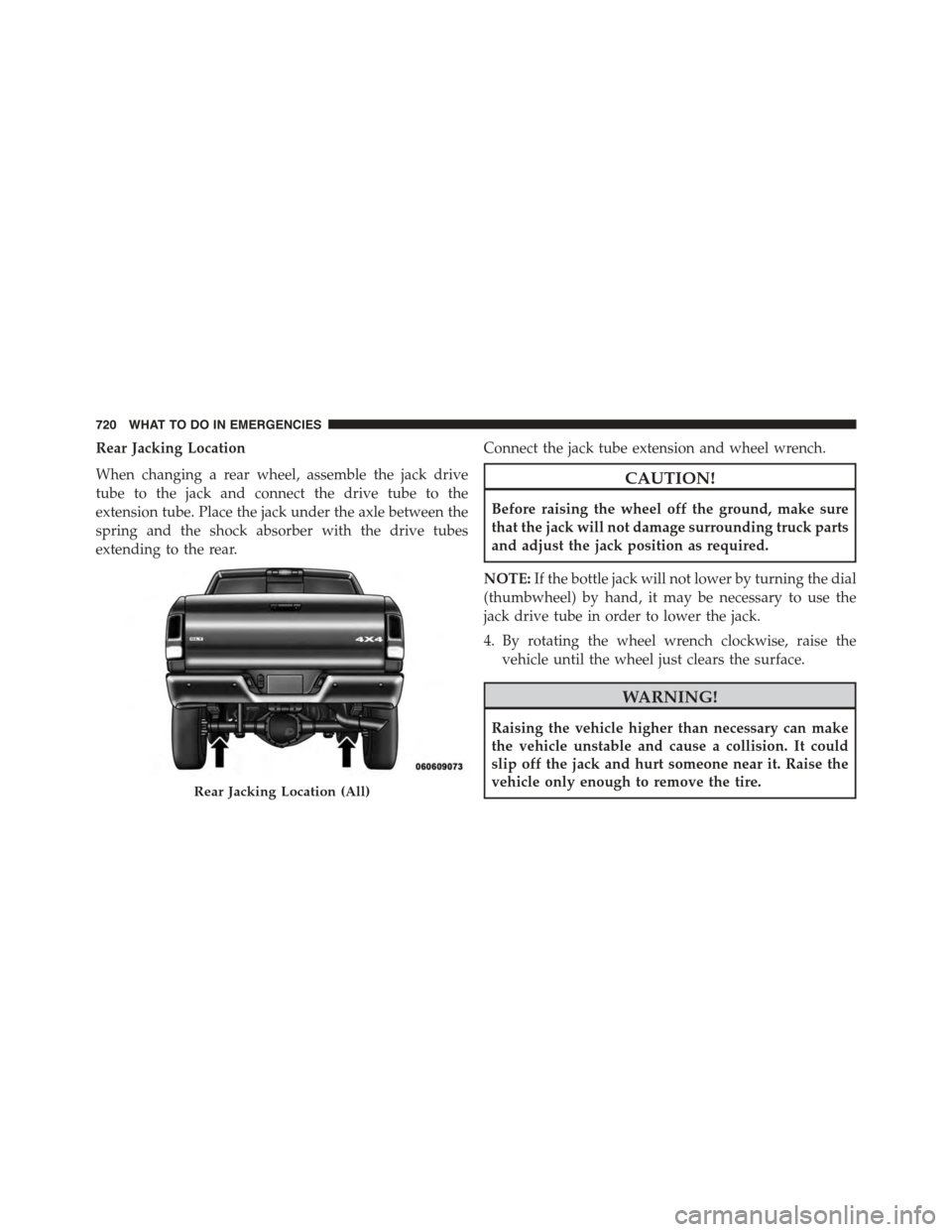 Ram 1500 2015 User Guide Rear Jacking Location
When changing a rear wheel, assemble the jack drive
tube to the jack and connect the drive tube to the
extension tube. Place the jack under the axle between the
spring and the sh Ram 1500 2015 User Guide Rear Jacking Location
When changing a rear wheel, assemble the jack drive
tube to the jack and connect the drive tube to the
extension tube. Place the jack under the axle between the
spring and the sh