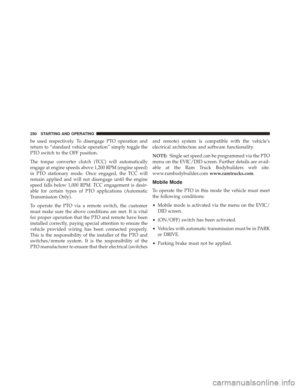 Ram 1500 2015  Diesel Supplement be used respectively. To disengage PTO operation and
return to “standard vehicle operation” simply toggle the
PTO switch to the OFF position.
The torque converter clutch (TCC) will automatically
e