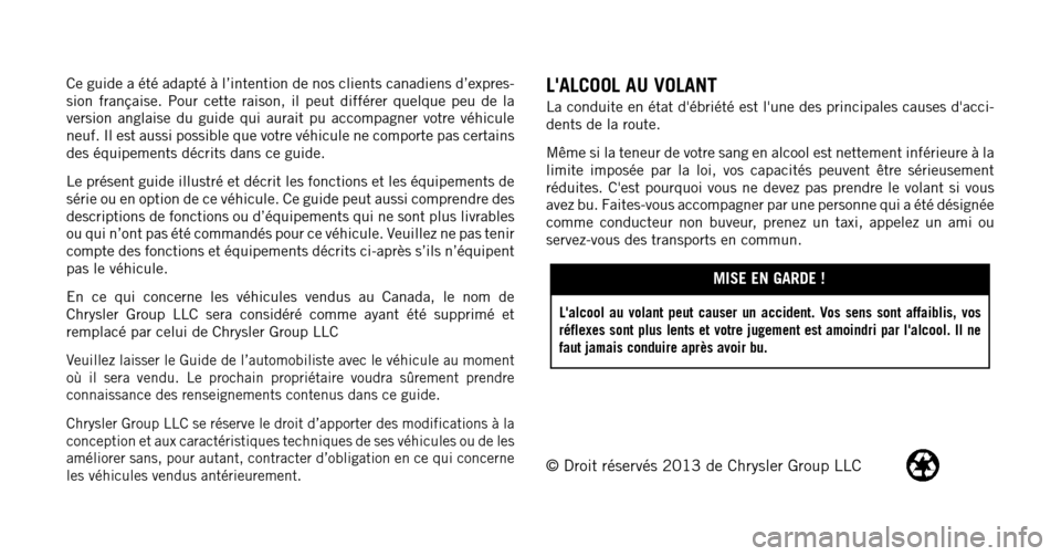 Ram 1500 2014  Manuel du propriétaire (in French)  Ce guide a été adapté à l’intention de nos clients canadiens d’expres-
sion française. Pour cette raison, il peut différer quelque peu de la
version anglaise du guide qui aurait pu accompagn