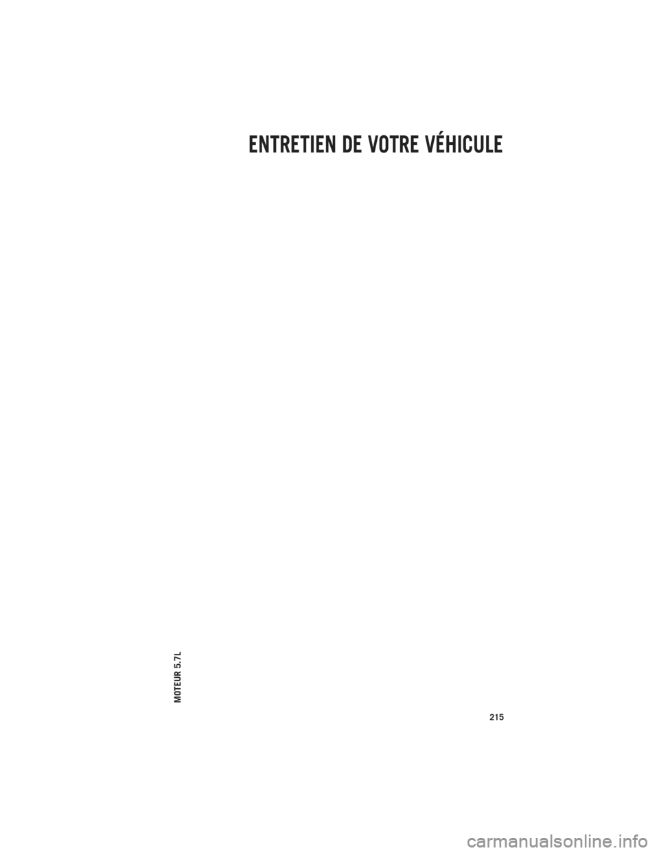 Ram 1500 2014  Guide dutilisateur (in French) MOTEUR 5.7L
ENTRETIEN DE VOTRE VÉHICULE
215 