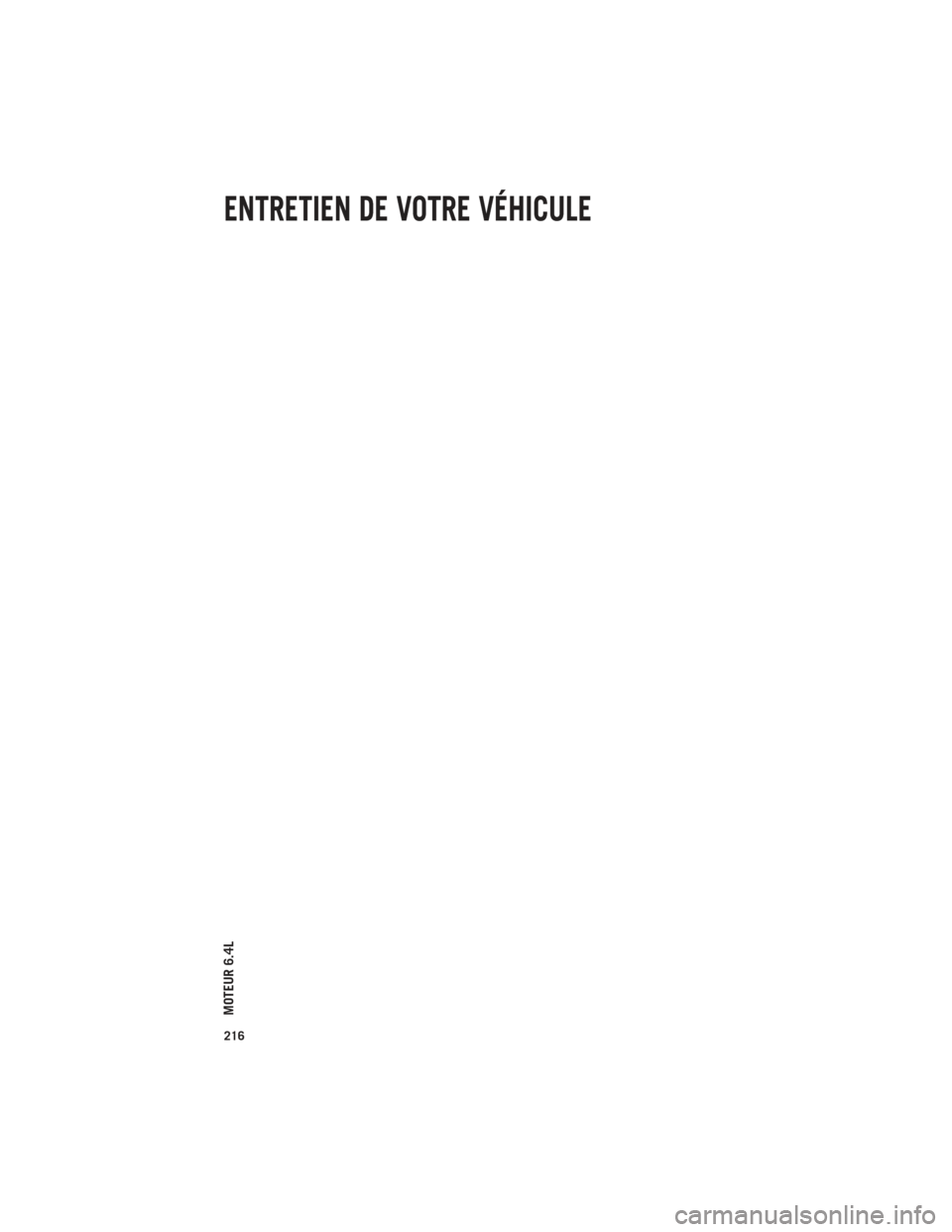 Ram 1500 2014  Guide dutilisateur (in French) MOTEUR 6.4L
ENTRETIEN DE VOTRE VÉHICULE
216 