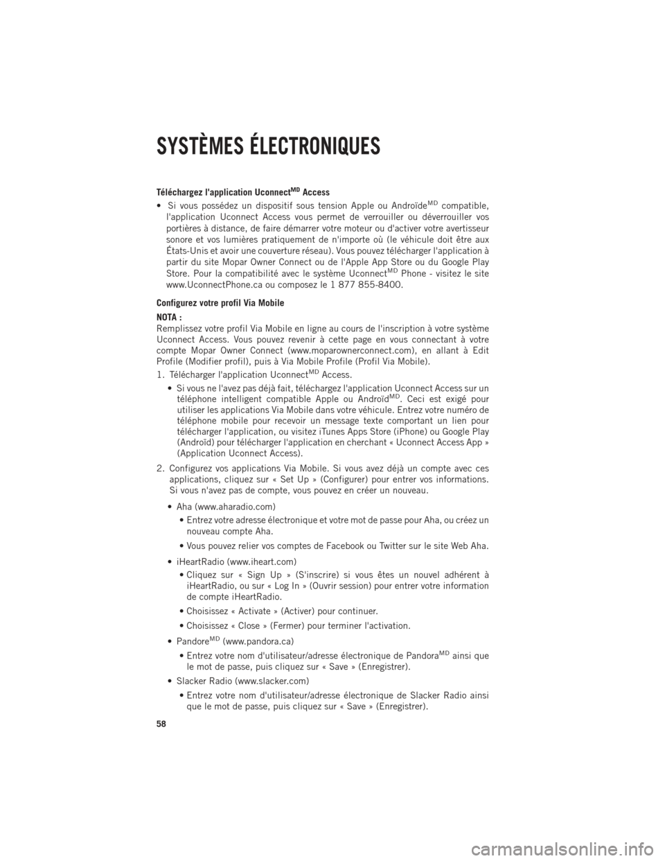 Ram 1500 2014 Guide dutilisateur (in French) Téléchargez lapplication UconnectMDAccess
• Si vous possédez un dispositif sous tension Apple ou AndroïdeMDcompatible,
lapplication Uconnect Access vous permet de verrouiller ou déverrouiller Ram 1500 2014 Guide dutilisateur (in French) Téléchargez lapplication UconnectMDAccess
• Si vous possédez un dispositif sous tension Apple ou AndroïdeMDcompatible,
lapplication Uconnect Access vous permet de verrouiller ou déverrouiller