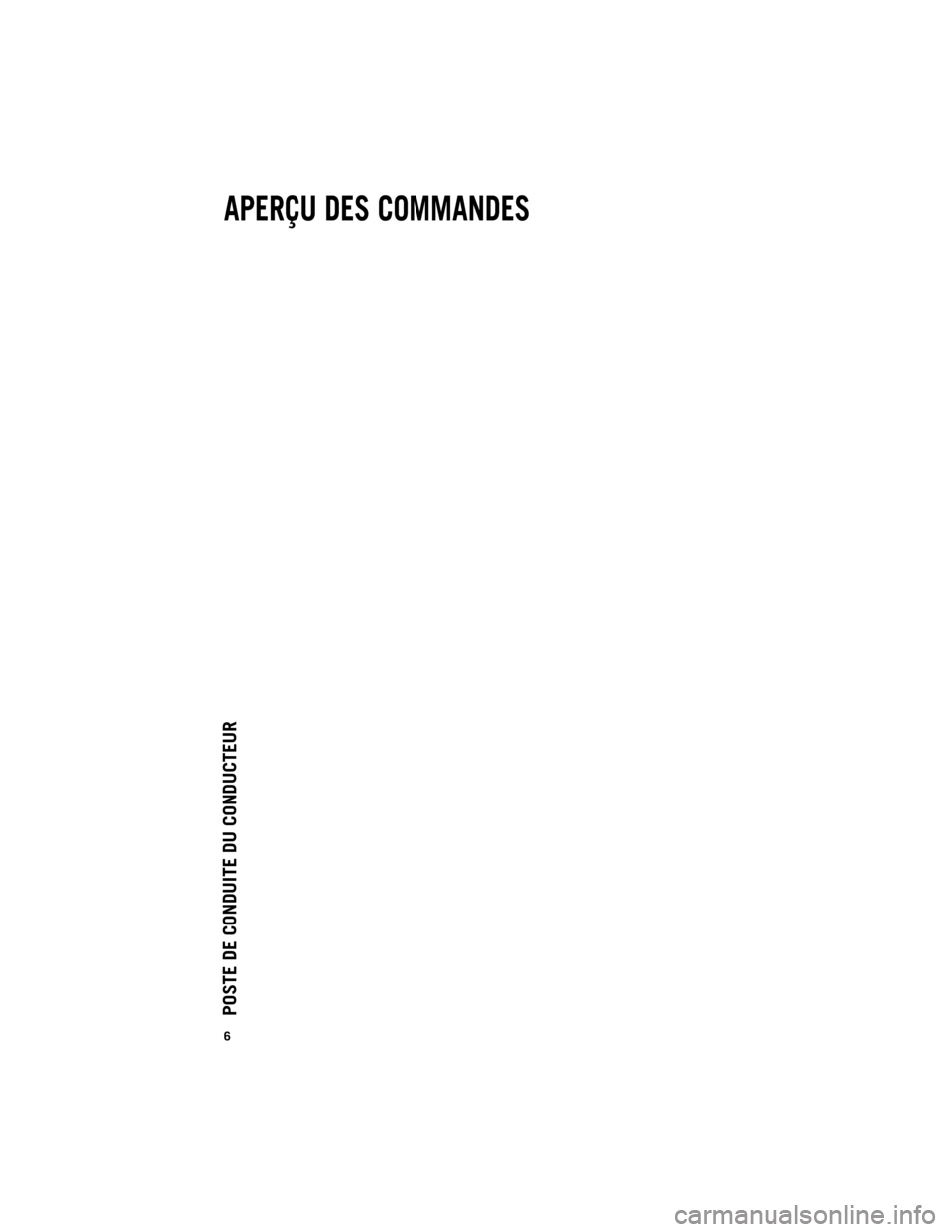 Ram 1500 2013  Guide dutilisateur (in French) POSTE DE CONDUITE DU CONDUCTEUR
APERÇU DES COMMANDES
6                      