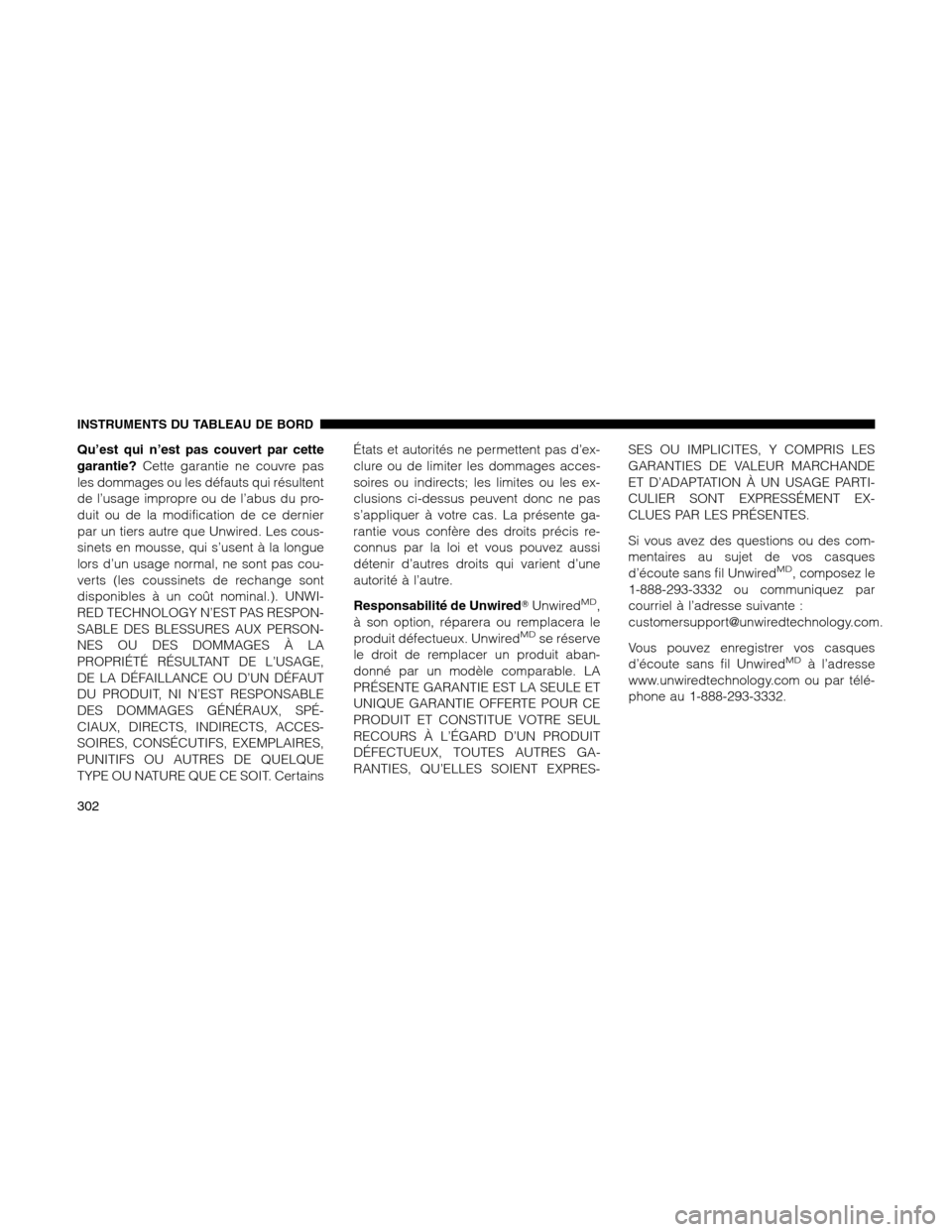 Ram 1500 2012 Owners Manual Qu’est qui n’est pas couvert par cette
garantie?Cette garantie ne couvre pas
les dommages ou les défauts qui résultent
de l’usage impropre ou de l’abus du pro-
duit ou de la modification de Ram 1500 2012 Owners Manual Qu’est qui n’est pas couvert par cette
garantie?Cette garantie ne couvre pas
les dommages ou les défauts qui résultent
de l’usage impropre ou de l’abus du pro-
duit ou de la modification de