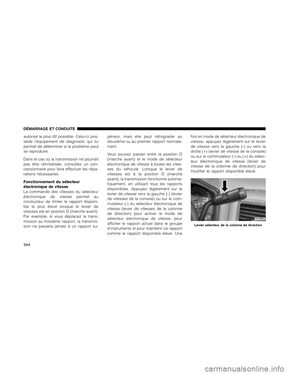 Ram 1500 2012 Owners Manual autorisé le plus tôt possible. Celui-ci pos-
sède l’équipement de diagnostic qui lui
permet de déterminer si le problème peut
se reproduire.
Dans le cas où la transmission ne pourrait
pas êt Ram 1500 2012 Owners Manual autorisé le plus tôt possible. Celui-ci pos-
sède l’équipement de diagnostic qui lui
permet de déterminer si le problème peut
se reproduire.
Dans le cas où la transmission ne pourrait
pas êt