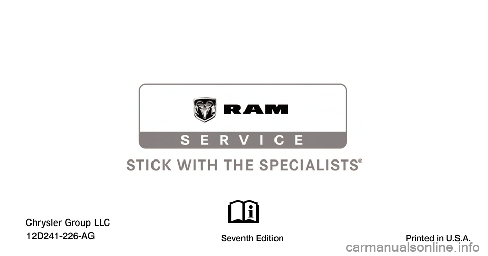 Ram 1500 2011  Owners Manual Seventh Edition                                                   Printed in U.S.A.
Chrysler Group LLC 