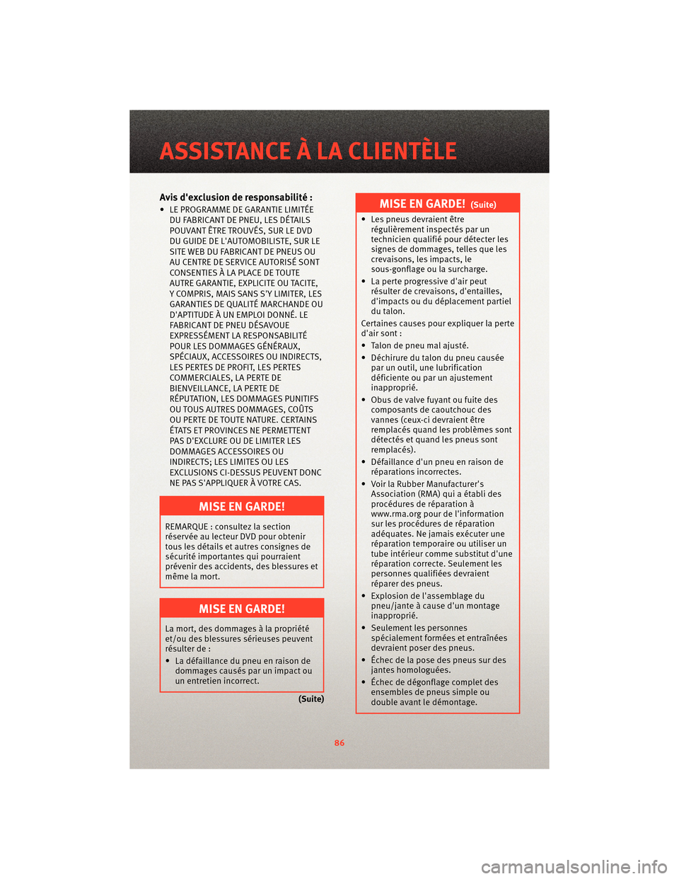 Ram 1500 2010 Guide dutilisateur (in French) Avis dexclusion de responsabilité :
• LE PROGRAMME DE GARANTIE LIMITÉEDU FABRICANT DE PNEU, LES DÉTAILS
POUVANT ÊTRE TROUVÉS, SUR LE DVD
DU GUIDE DE LAUTOMOBILISTE, SUR LE
SITE WEB DU FABRICA Ram 1500 2010 Guide dutilisateur (in French) Avis dexclusion de responsabilité :
• LE PROGRAMME DE GARANTIE LIMITÉEDU FABRICANT DE PNEU, LES DÉTAILS
POUVANT ÊTRE TROUVÉS, SUR LE DVD
DU GUIDE DE LAUTOMOBILISTE, SUR LE
SITE WEB DU FABRICA
